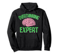 Overthinking Expert Depression Hoodie - Casual Everyday Wear for Adults - T-Shirt, Sweatshirt, Hoodie