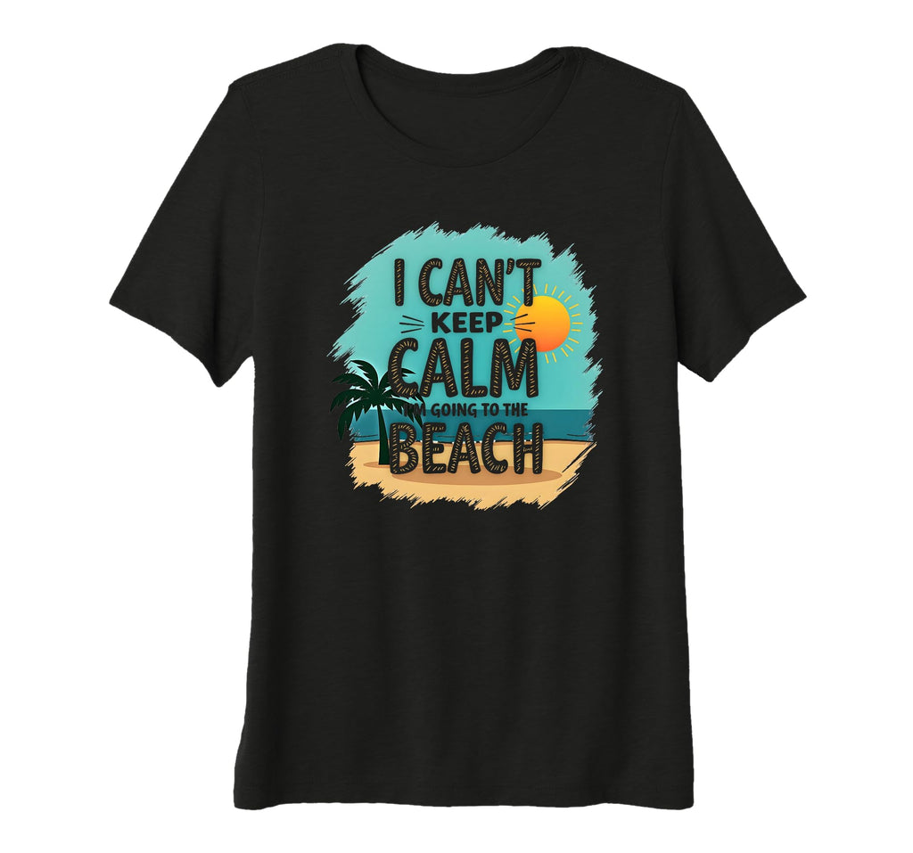I Cant Keep Calm Im Going To Beach T-Shirt - Unique Graphic Unisex - T-Shirt, Sweatshirt, Hoodie