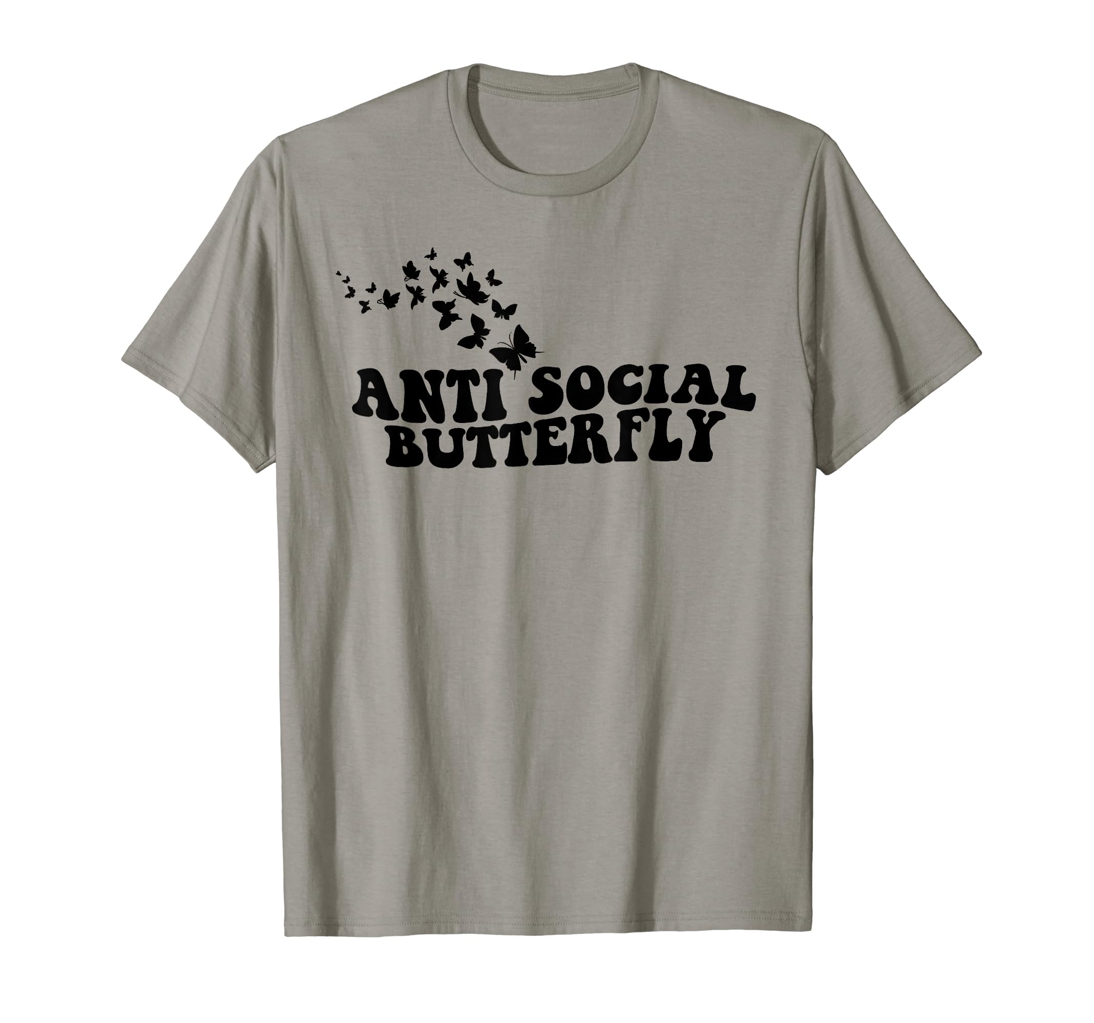 Anti Social Butterfly Funny Butterfly T-Shirt - Unique Graphic Unisex - T-Shirt, Sweatshirt, Hoodie