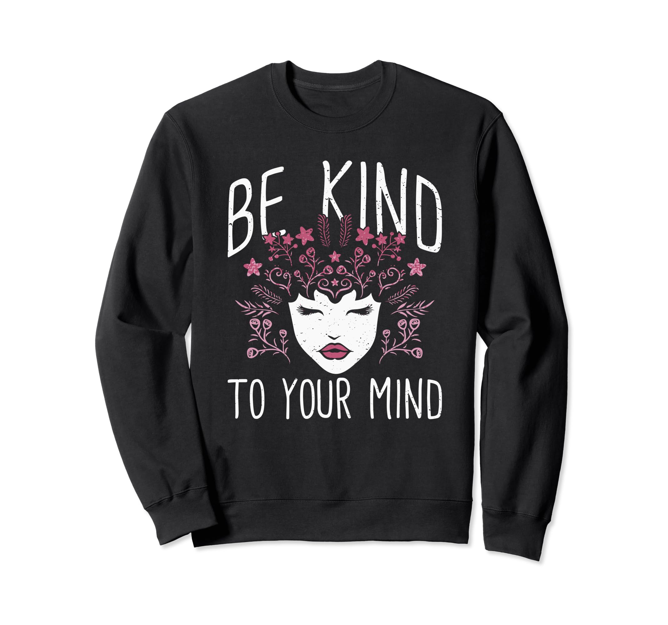 Be Kind To Your Mind Mental Health Sweatshirt - Minimalist Print Unisex - T-Shirt, Sweatshirt, Hoodie