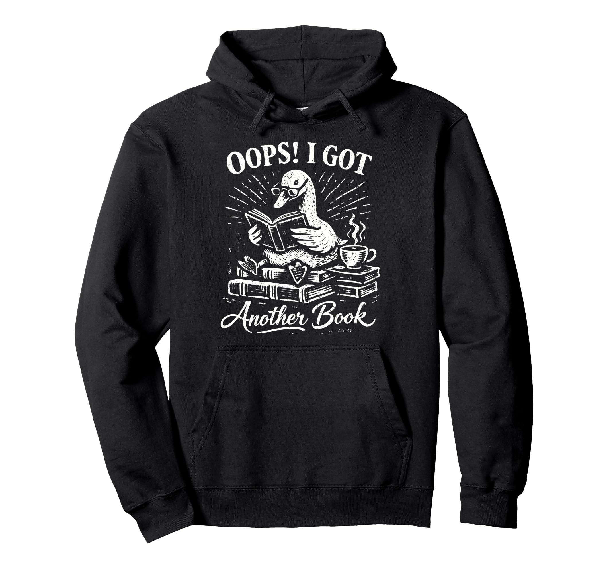 Oops I Got Another Book Silly Goose Hoodie - Streetwear Style for Adults - T-Shirt, Sweatshirt, Hoodie