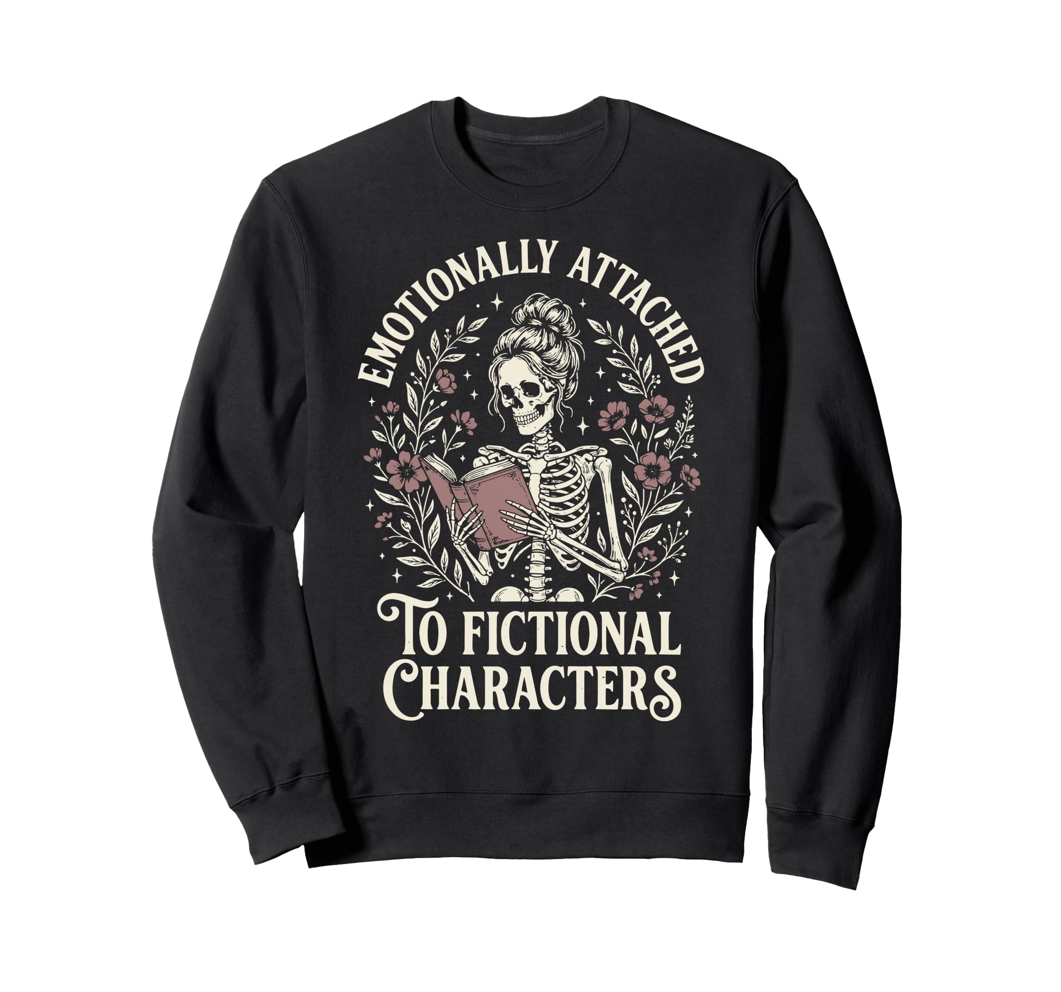 Emotionally Attached To Fictional Sweatshirt - Graphic Print Unisex - T-Shirt, Sweatshirt, Hoodie