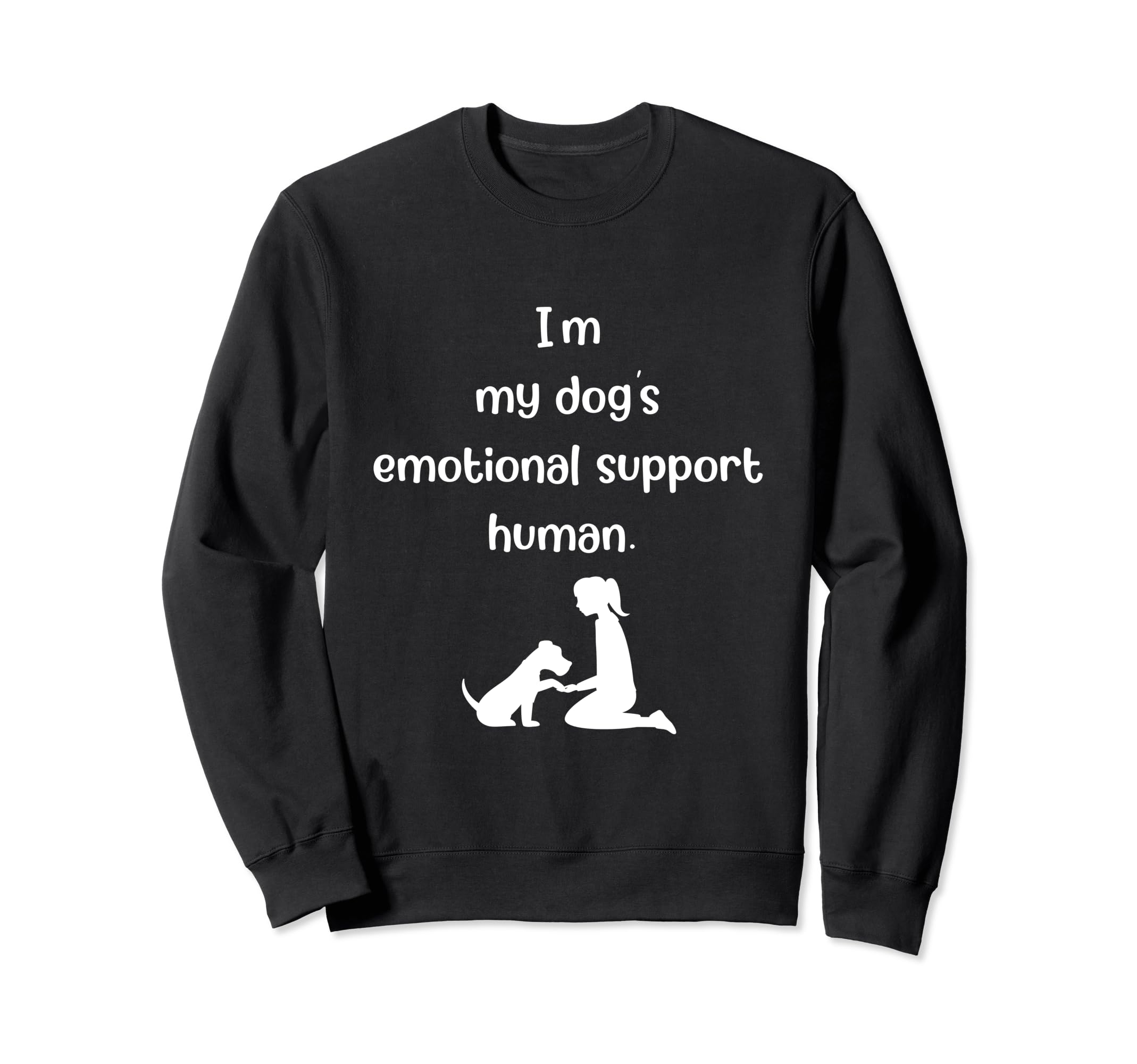 Funny Im My Dogs Emotional Support Sweatshirt - Trendy Graphic Unisex - T-Shirt, Sweatshirt, Hoodie