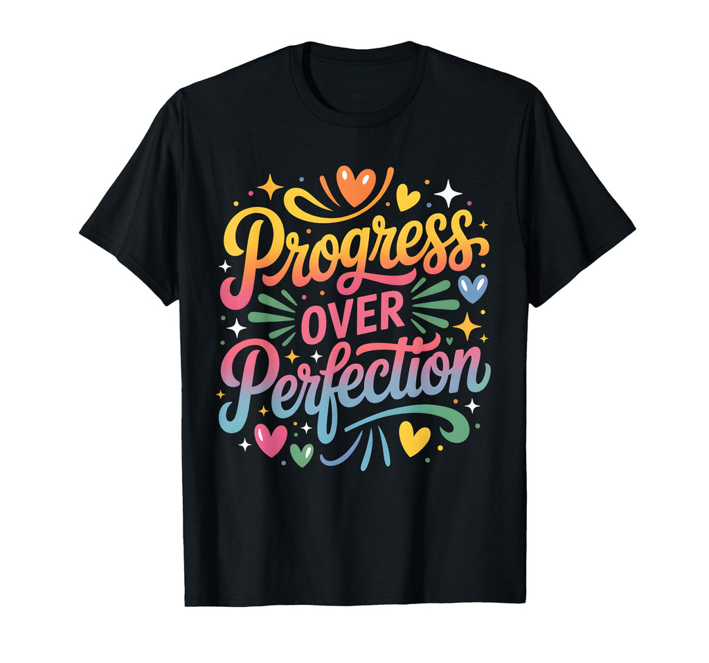 Progress Over Perfection Back To School T-Shirt - Streetwear Style Unisex - T-Shirt, Sweatshirt, Hoodie