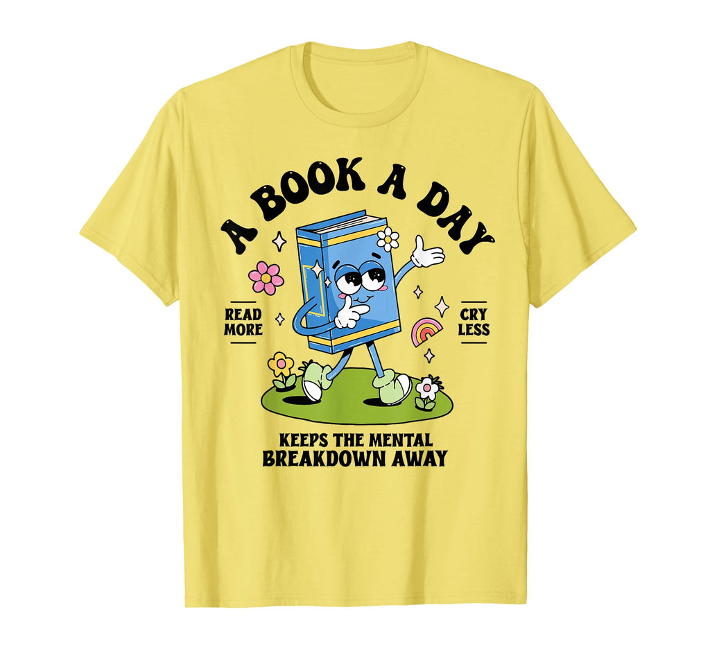 Book Day Keeps Mental Breakdown T-Shirt - Casual Everyday Wear for Adults - T-Shirt, Sweatshirt, Hoodie