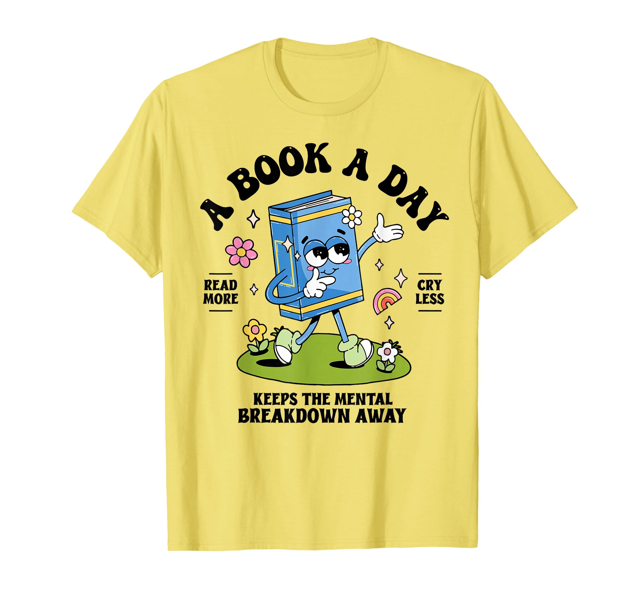 Book Day Keeps Mental Breakdown T-Shirt - Casual Everyday Wear for Adults - T-Shirt, Sweatshirt, Hoodie