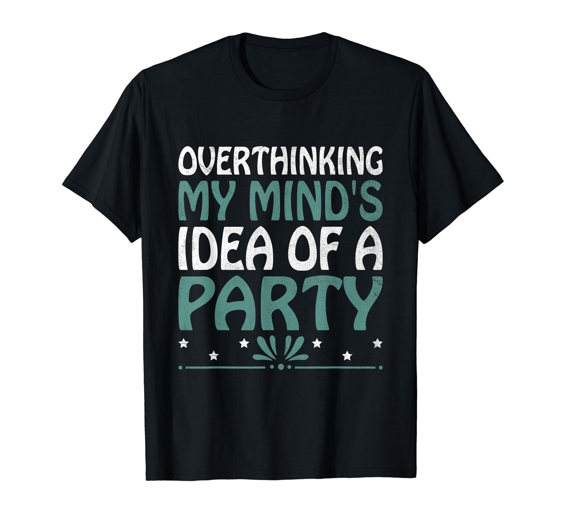 Overthinking Overthinker Funny Sarcasm T-Shirt - Unique Graphic Unisex - T-Shirt, Sweatshirt, Hoodie