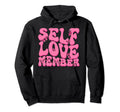 Self Love Yourself Self Worth I Love Me Hoodie - Unique Graphic Unisex - T-Shirt, Sweatshirt, Hoodie