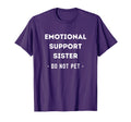 Funny Emotional Support Sister Dog T-Shirt - Aesthetic Graphic Men Women - T-Shirt, Sweatshirt, Hoodie