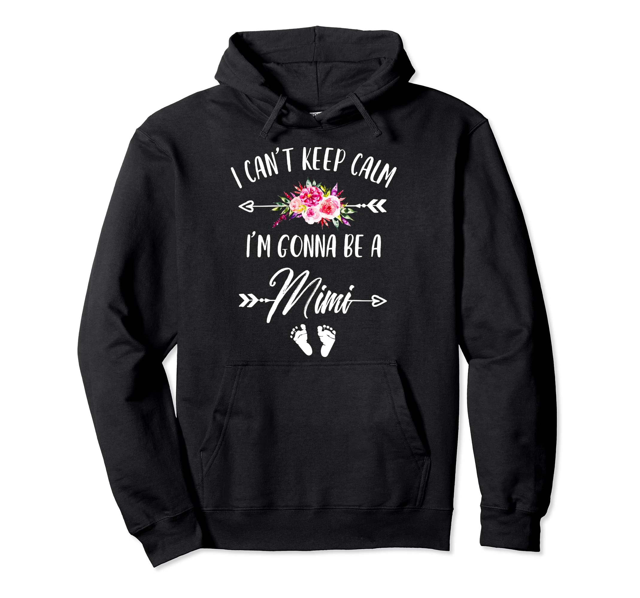 I Cant Keep Calm Im Gonna Be Mimi Hoodie - Fun Novelty Design Unisex - T-Shirt, Sweatshirt, Hoodie