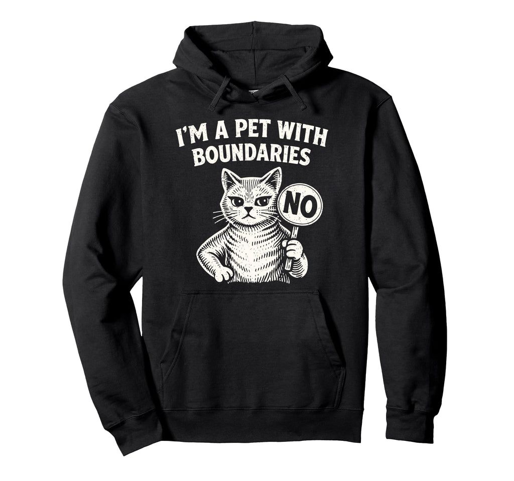 Im Pet Boundaries Cat Hoodie - Trendy Graphic Men Women - T-Shirt, Sweatshirt, Hoodie