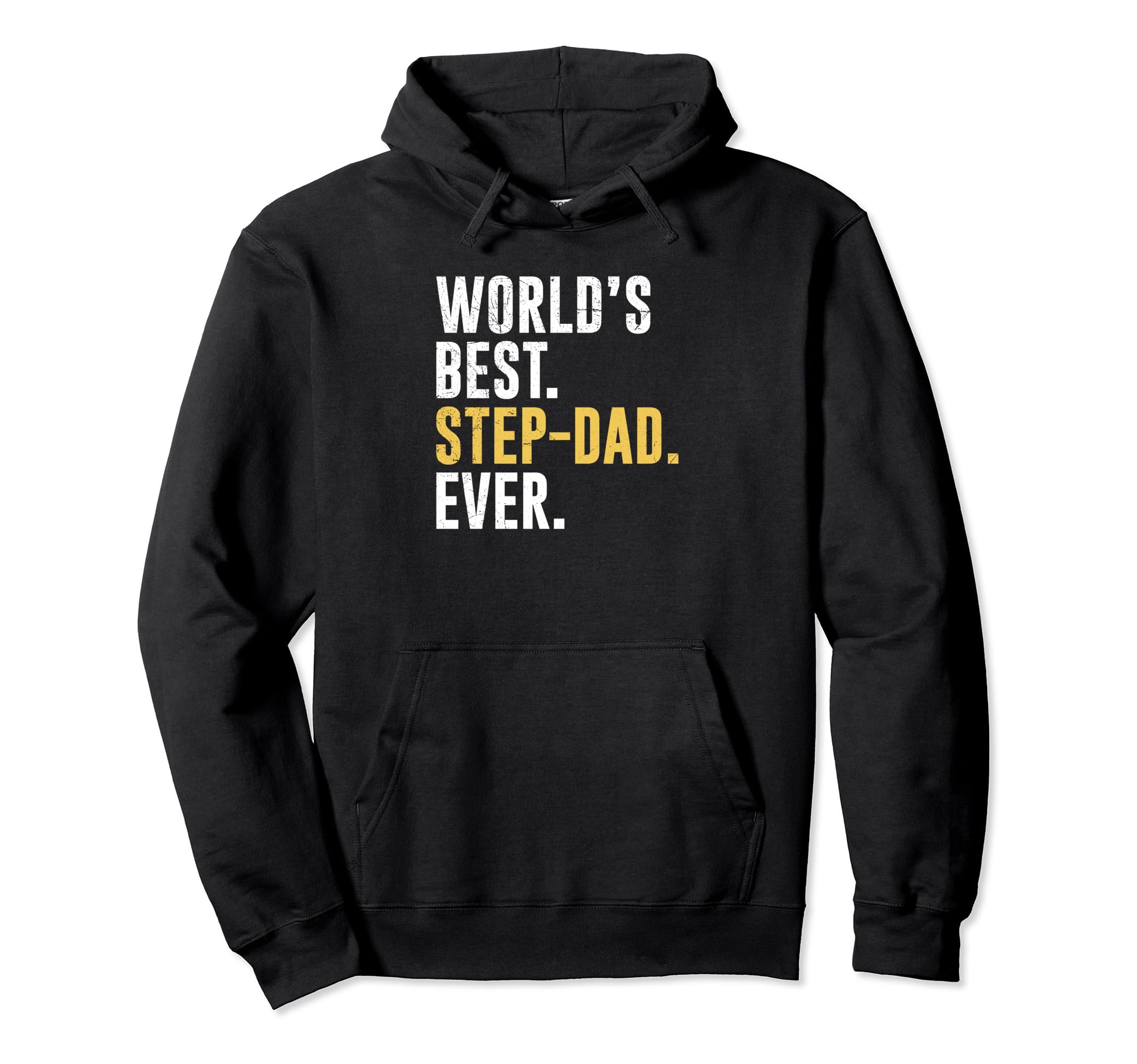 Mens Worlds Best Step Dad Ever Funny Hoodie - Streetwear Style Men Women - T-Shirt, Sweatshirt, Hoodie