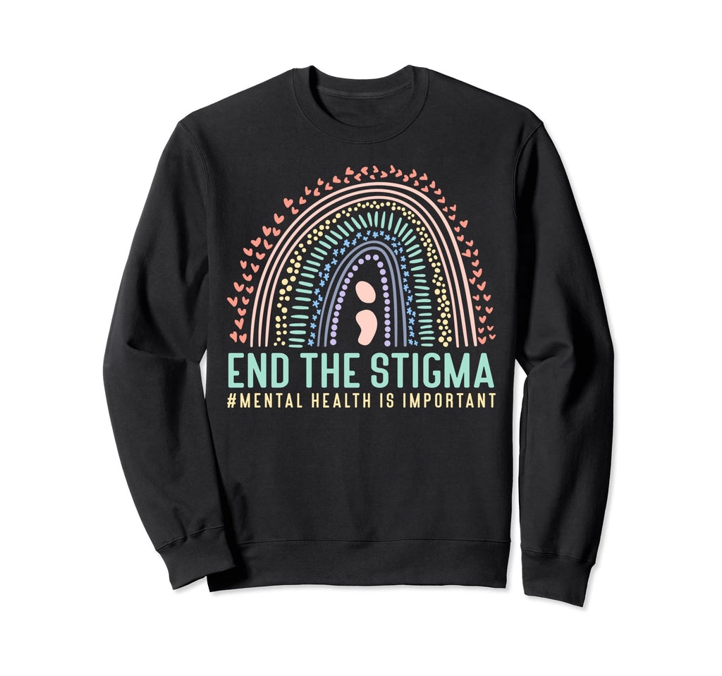 End Stigma Mental Health Is Sweatshirt - Fun Novelty Design for Adults - T-Shirt, Sweatshirt, Hoodie