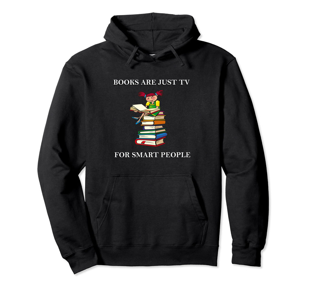 Books Are Just Tv Smart People Nerd Hoodie - Aesthetic Graphic for Adults - T-Shirt, Sweatshirt, Hoodie