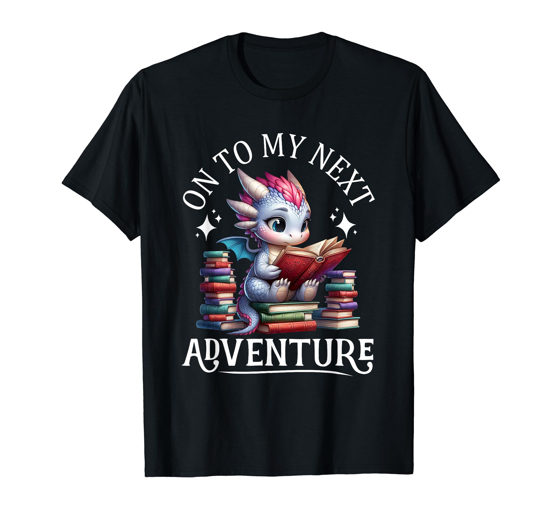 To My Next Adventure Funny Dragon T-Shirt - Trendy Graphic Men Women - T-Shirt, Sweatshirt, Hoodie