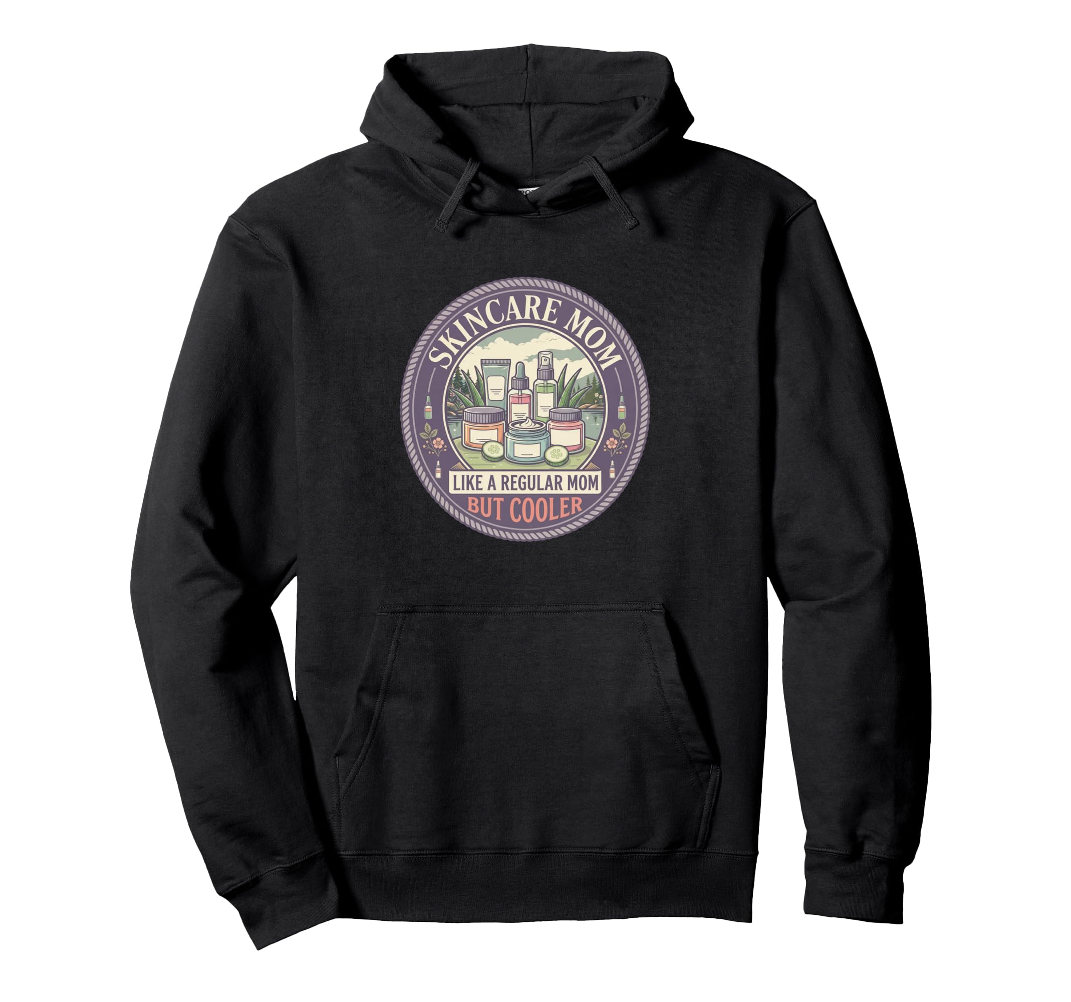 Skincare Mom Like Regular Mom But Hoodie - Casual Everyday Wear Men Women - T-Shirt, Sweatshirt, Hoodie