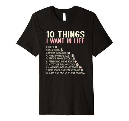 10 Things I Want Life Book Lovers Readers T-Shirt - Minimalist Print Unisex - T-Shirt, Sweatshirt, Hoodie