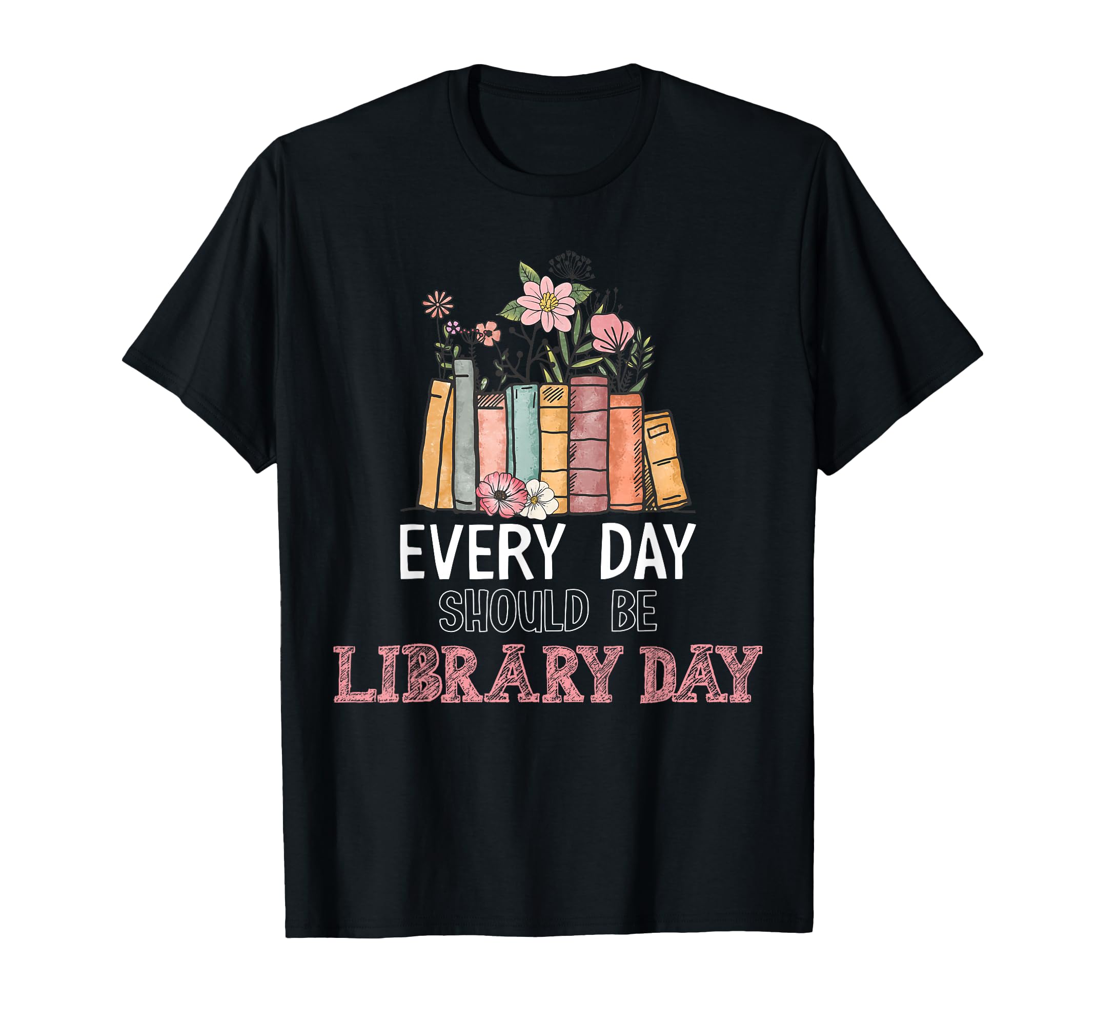 Every Day Should Be Library Day T-Shirt - Aesthetic Graphic Unisex - T-Shirt, Sweatshirt, Hoodie