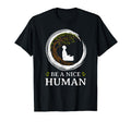 Be Nice Human Mindfulness Spiritual T-Shirt - Aesthetic Graphic Unisex - T-Shirt, Sweatshirt, Hoodie