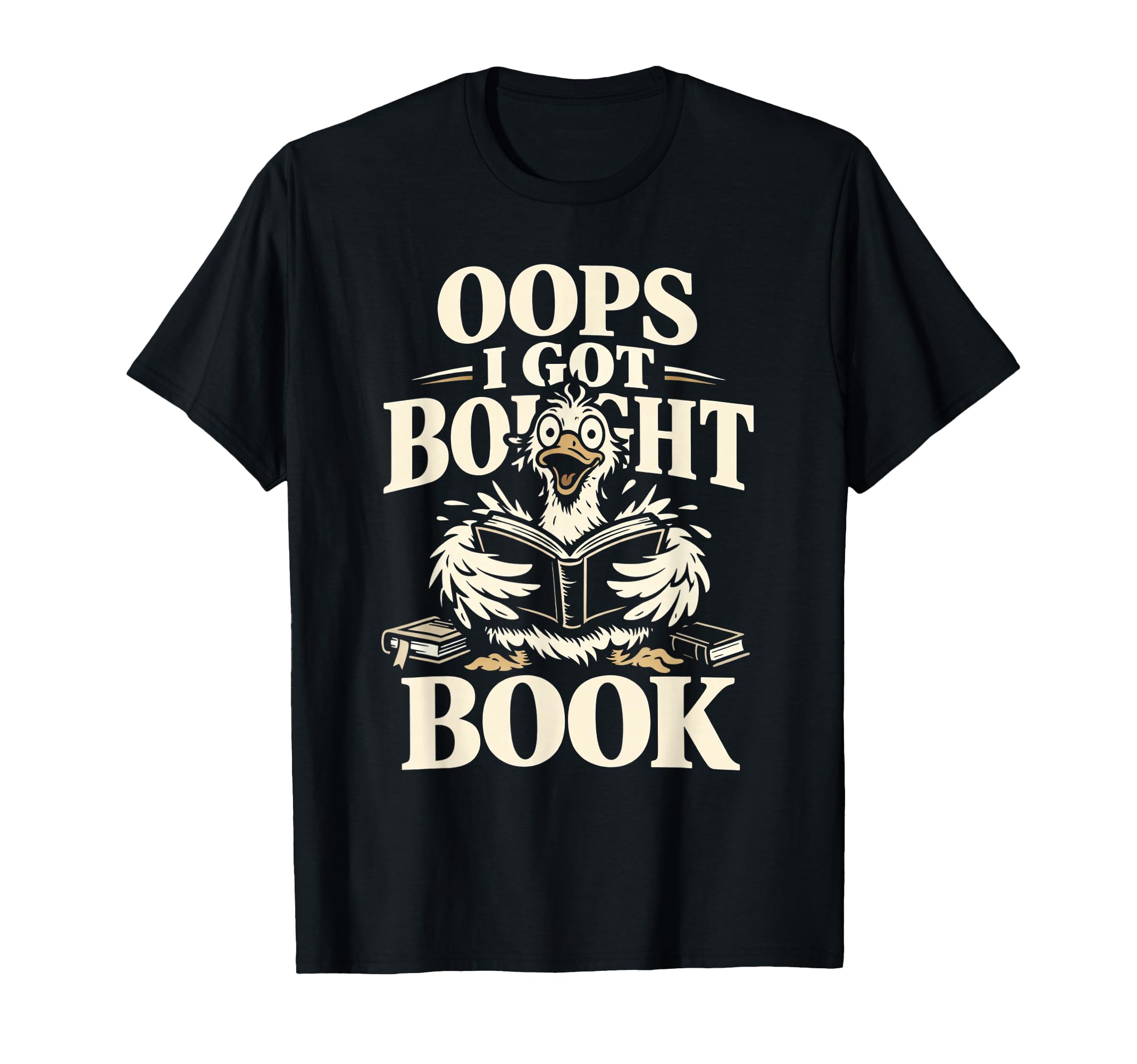 Oops I Got Bought Book Funny Bird T-Shirt - Casual Everyday Wear Unisex - T-Shirt, Sweatshirt, Hoodie