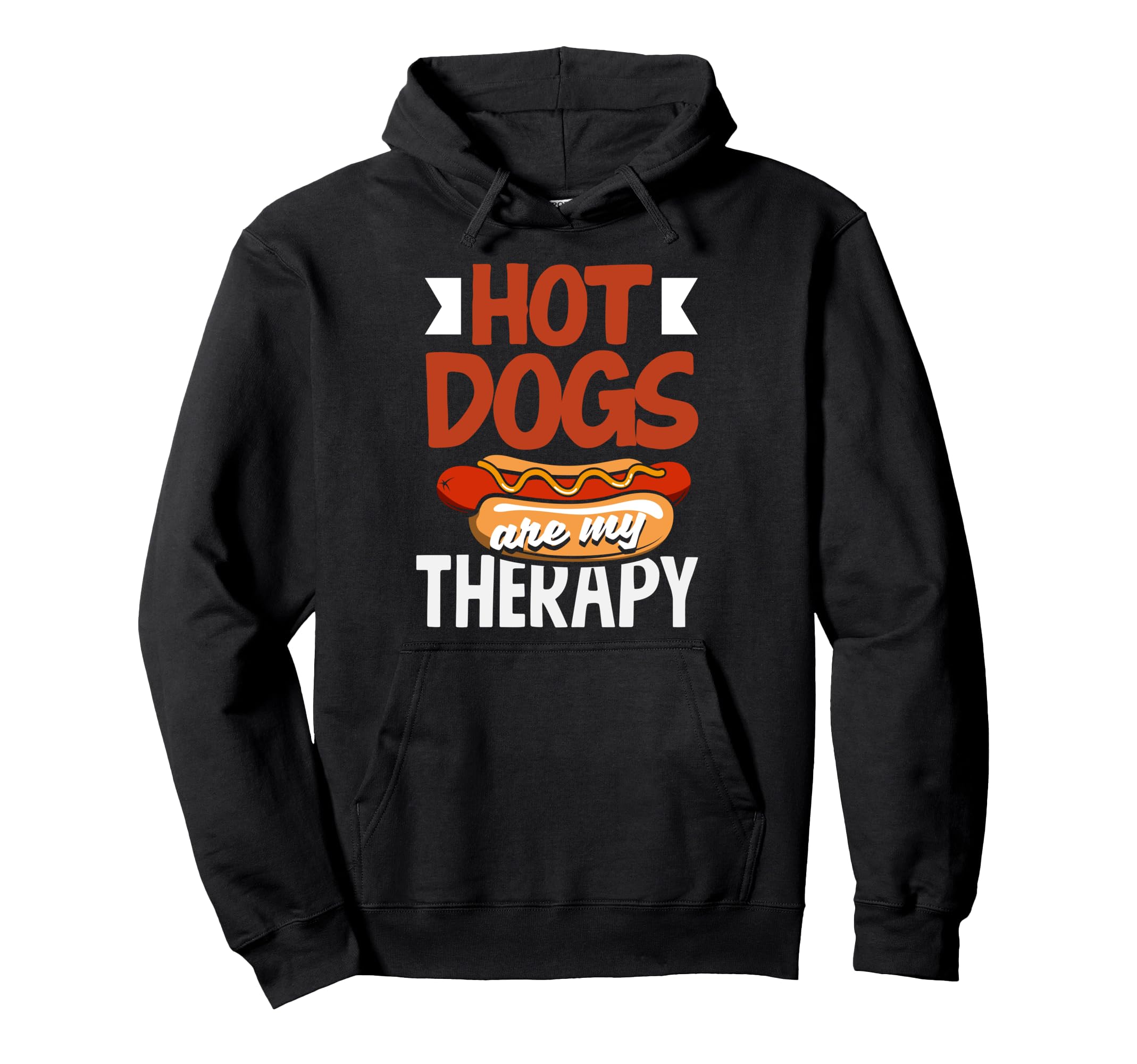 Hot Dogs Are My Therapy Fun Hot Dog Love Hoodie - Graphic Print Unisex - T-Shirt, Sweatshirt, Hoodie