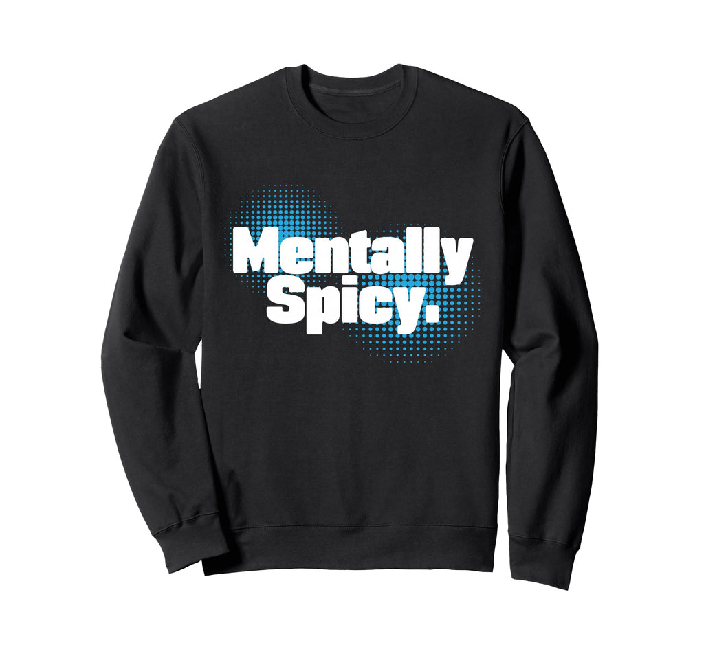 Adhd Mentally Spicy Neurodivergent Sweatshirt - Aesthetic Graphic Unisex - T-Shirt, Sweatshirt, Hoodie
