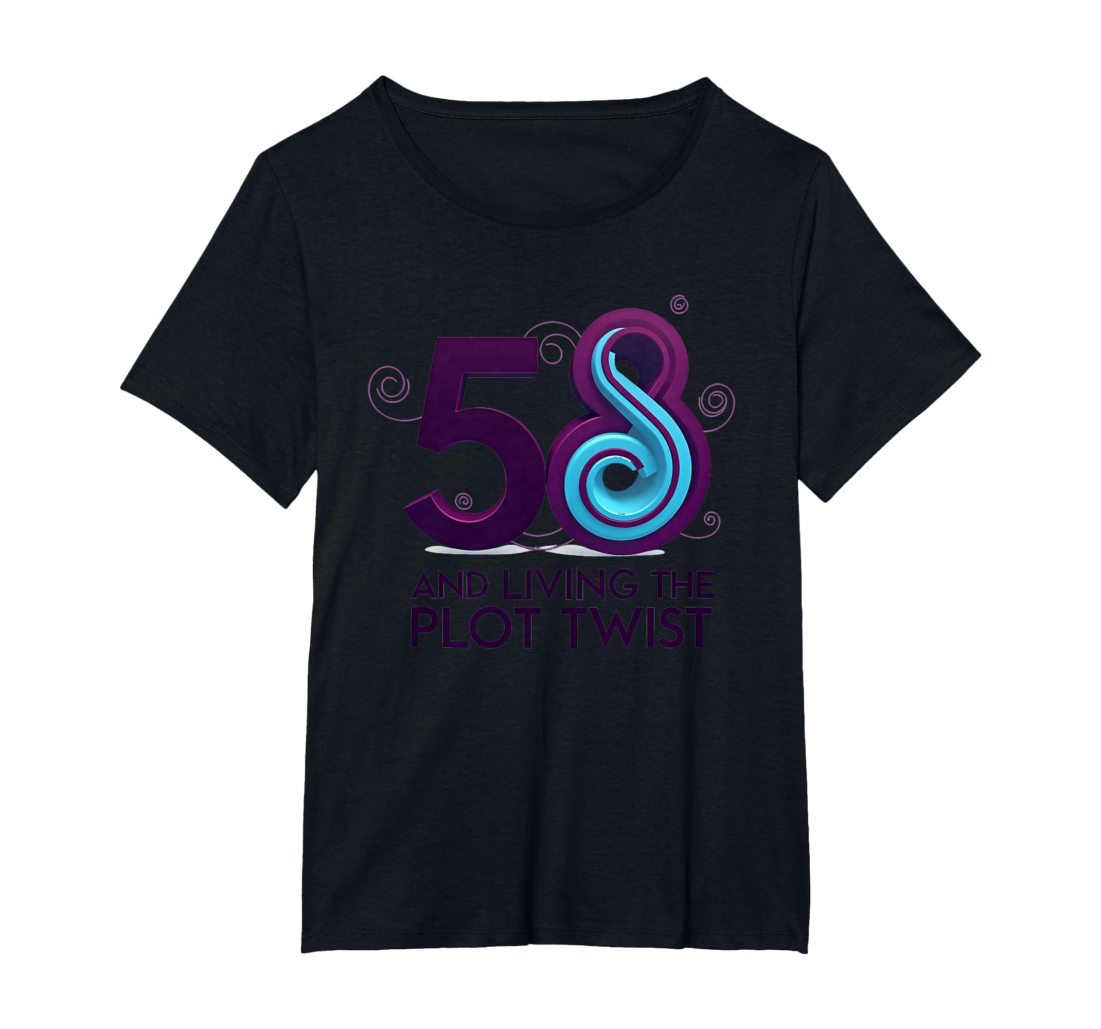 58 And Living Plot Twist Birthday Gift T-Shirt - Graphic Print for Adults - T-Shirt, Sweatshirt, Hoodie