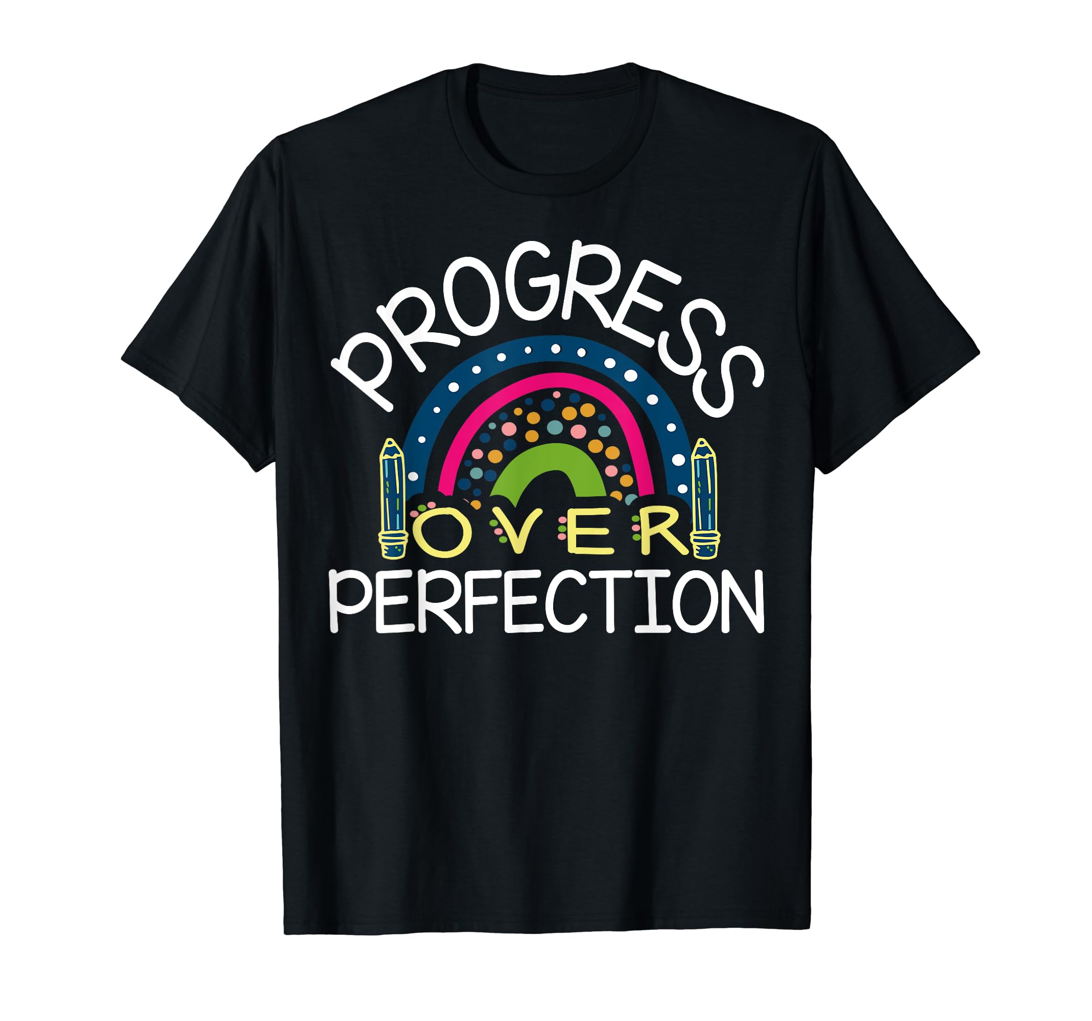 Teacher Motivational Progress Over T-Shirt - Fun Novelty Design for Adults - T-Shirt, Sweatshirt, Hoodie