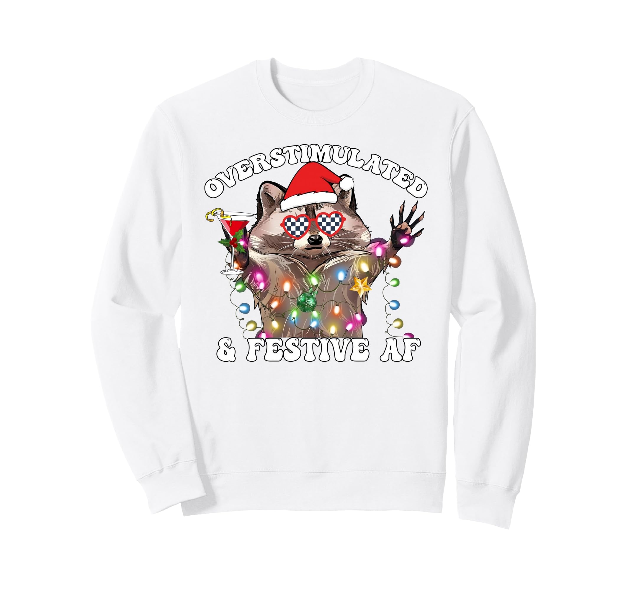 Overstimulated Festive Af Wine Raccoon Sweatshirt - Novelty Apparel Unisex - T-Shirt, Sweatshirt, Hoodie