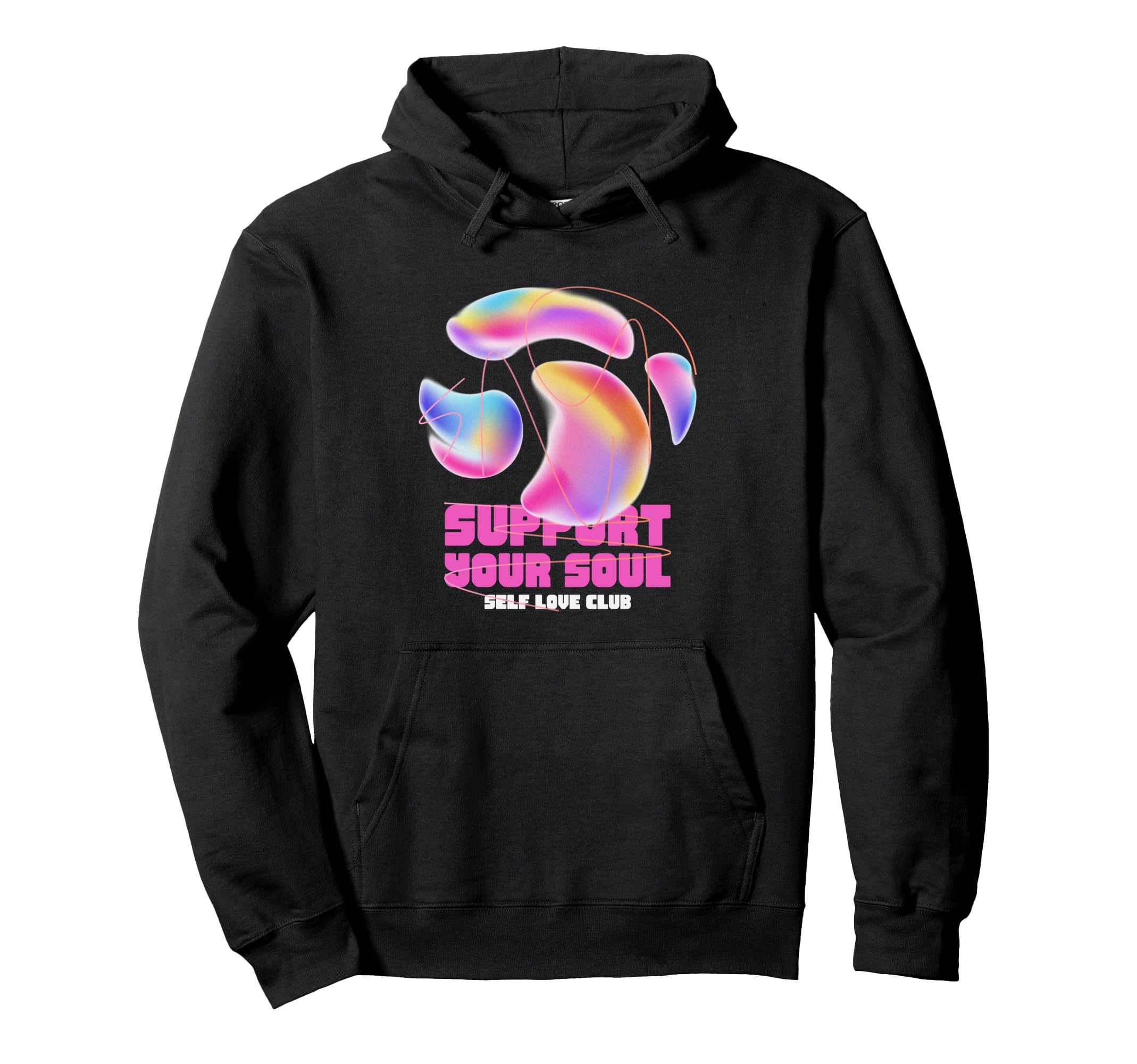 Support Your Soul Self Love Club Hoodie - Casual Everyday Wear Men Women - T-Shirt, Sweatshirt, Hoodie