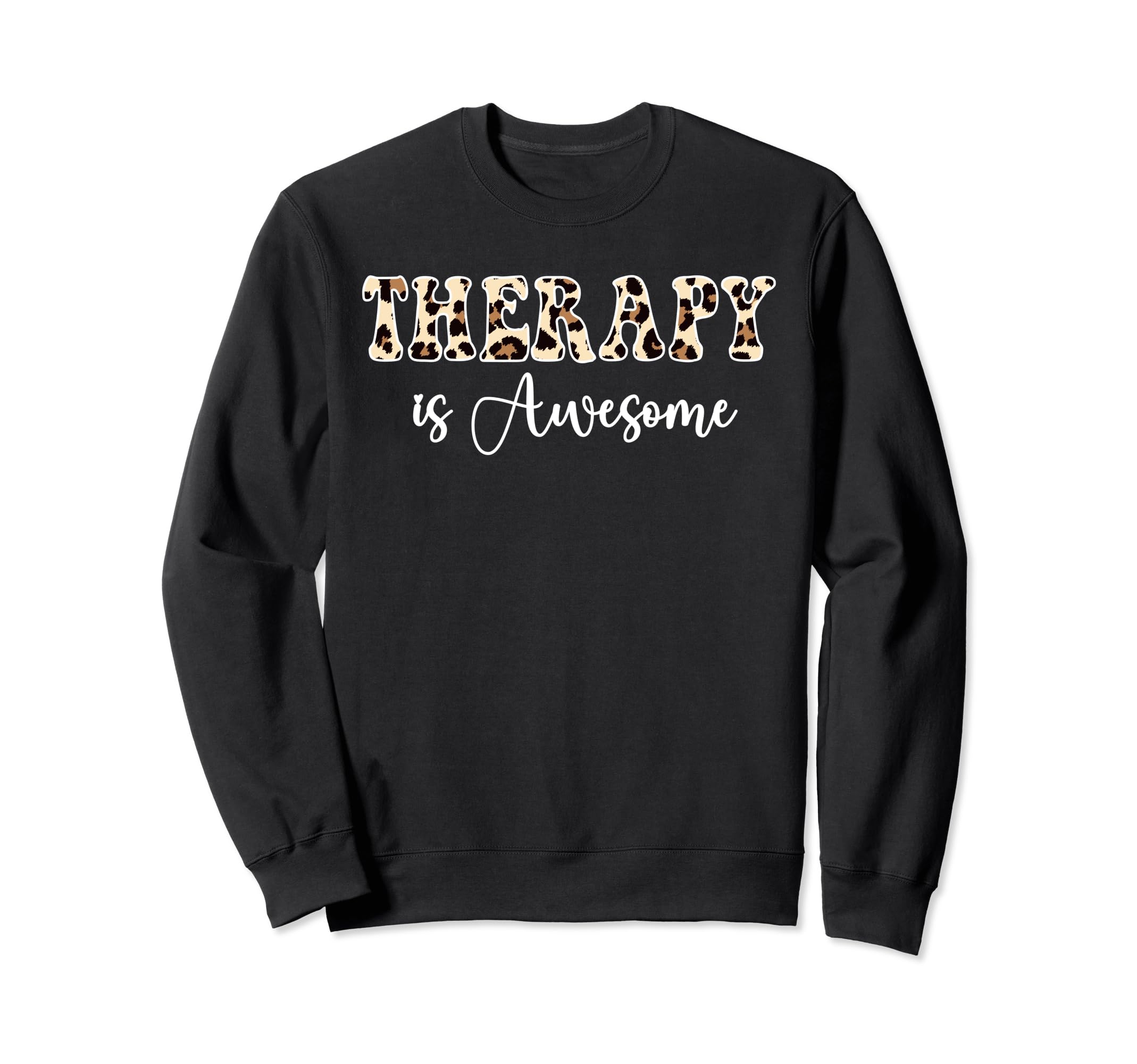 Therapy Is Awesome Self Care Mental Sweatshirt - Fun Novelty Design Unisex - T-Shirt, Sweatshirt, Hoodie