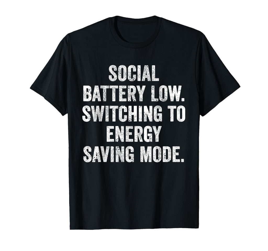 Social Battery Low Switching To T-Shirt - Aesthetic Graphic for Adults - T-Shirt, Sweatshirt, Hoodie