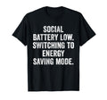 Social Battery Low Switching To T-Shirt - Aesthetic Graphic for Adults - T-Shirt, Sweatshirt, Hoodie