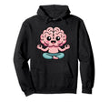 Brain Doing Yoga Funny Mindfulness Hoodie - Custom Art Print Unisex - T-Shirt, Sweatshirt, Hoodie