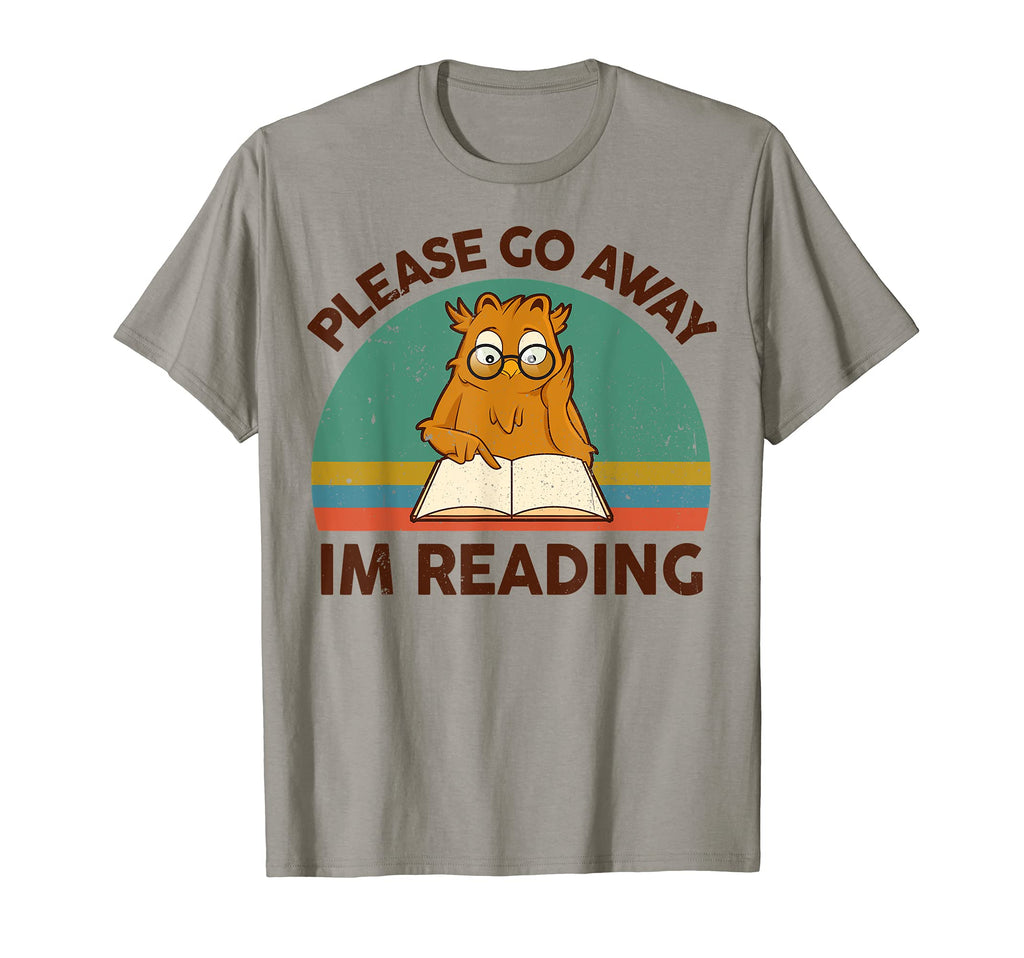 Funny Book Lover Please Go Away Im T-Shirt - Fun Novelty Design for Adults - T-Shirt, Sweatshirt, Hoodie
