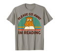 Funny Book Lover Please Go Away Im T-Shirt - Fun Novelty Design for Adults - T-Shirt, Sweatshirt, Hoodie
