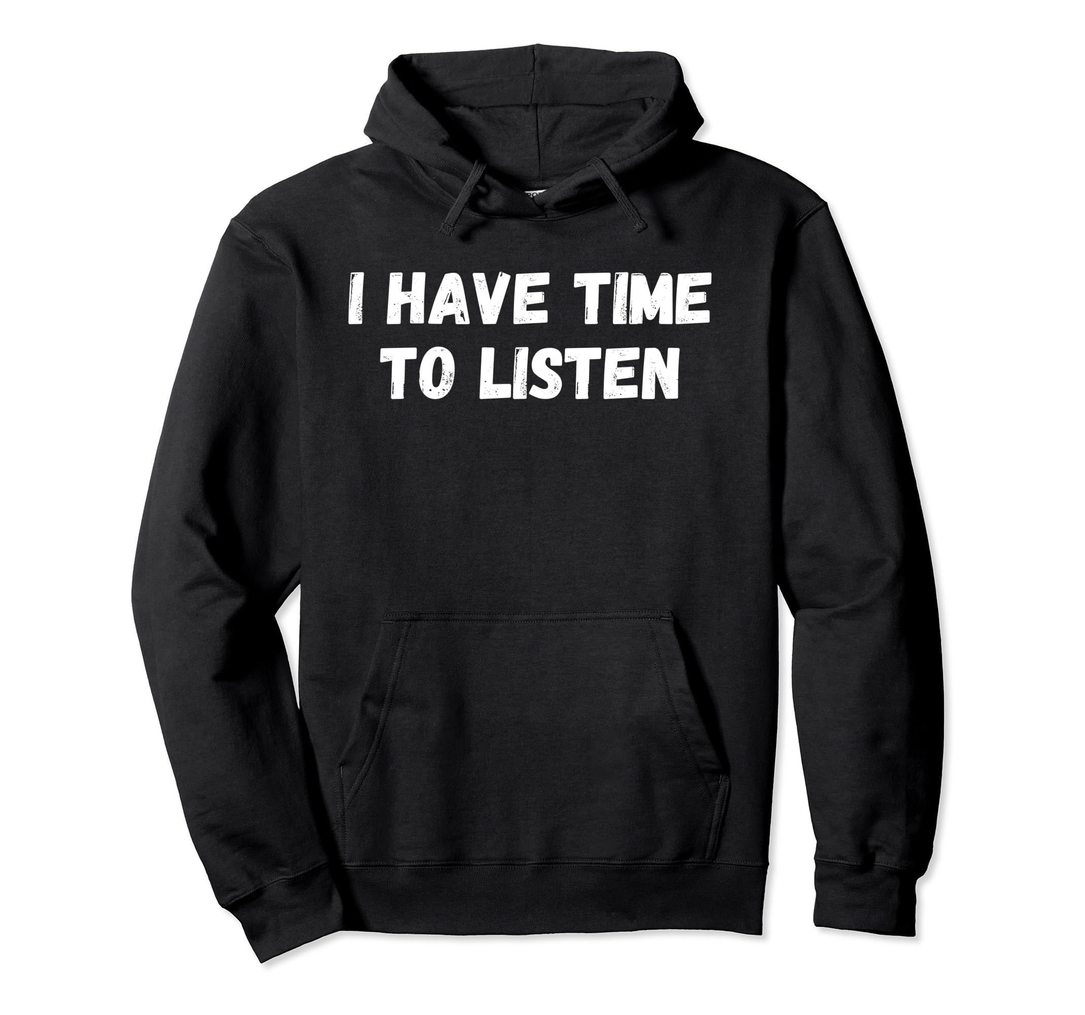 I Have Time To Listen Mental Health Hoodie - Aesthetic Graphic Unisex - T-Shirt, Sweatshirt, Hoodie
