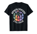 Broken Crayons Still Color Mental T-Shirt - Trendy Graphic for Adults - T-Shirt, Sweatshirt, Hoodie