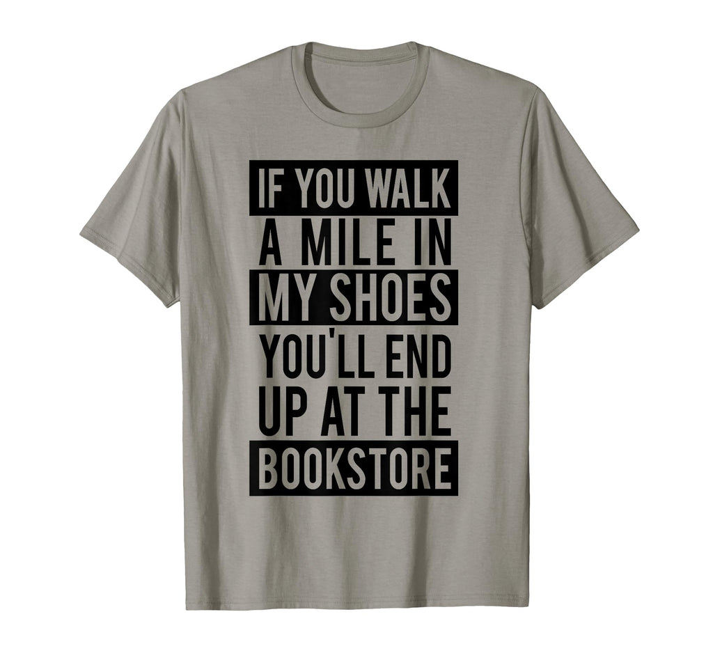 Funny Book Lover Mile My Shoes T-Shirt - Novelty Apparel Men Women - T-Shirt, Sweatshirt, Hoodie