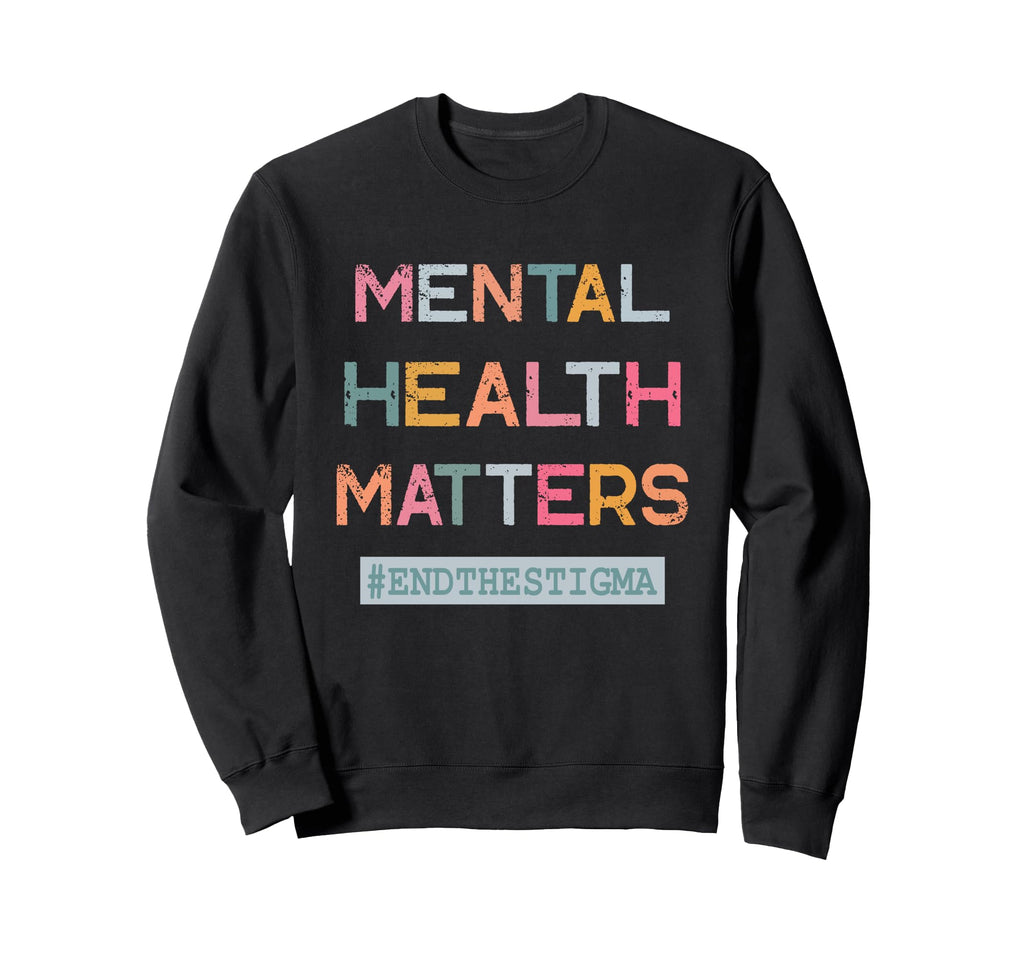 Mental Health Matters End Stigma 2 Sided Sweatshirt - Trendy Graphic Unisex - T-Shirt, Sweatshirt, Hoodie