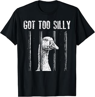 Goose Jail Got Too Silly Funny Prison Meme Men Women Kids T-Shirt Unisex T-shirt, Sweatshirt, Hoodie, Long Sleeve Tee - T-Shirt, Sweatshirt, Hoodie
