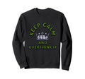 Keep Calm And Overthink It Sweatshirt - Trendy Graphic for Adults - T-Shirt, Sweatshirt, Hoodie