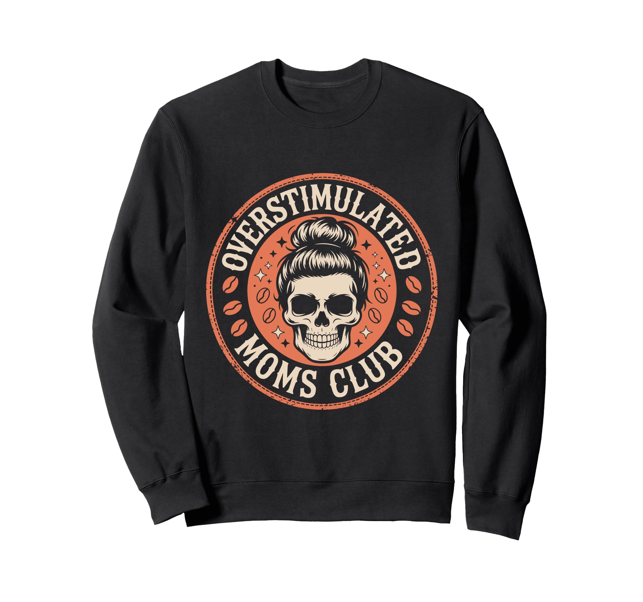Overstimulated Moms Club Mothers Day Sweatshirt - Streetwear Style Unisex - T-Shirt, Sweatshirt, Hoodie
