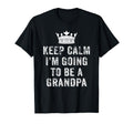 I Cant Keep Calm Im Going To Be Grandpa T-Shirt - Aesthetic Graphic Unisex - T-Shirt, Sweatshirt, Hoodie