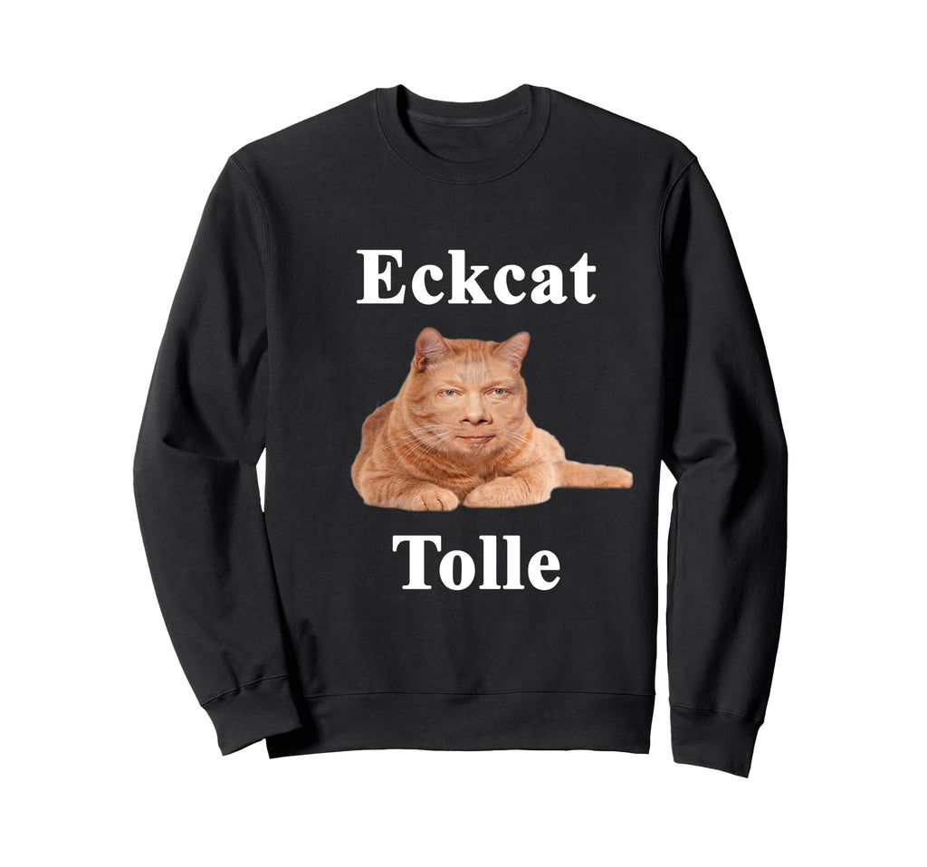 Eckcat Tolle Mindfulness Sweatshirt - Fun Novelty Design for Adults - T-Shirt, Sweatshirt, Hoodie
