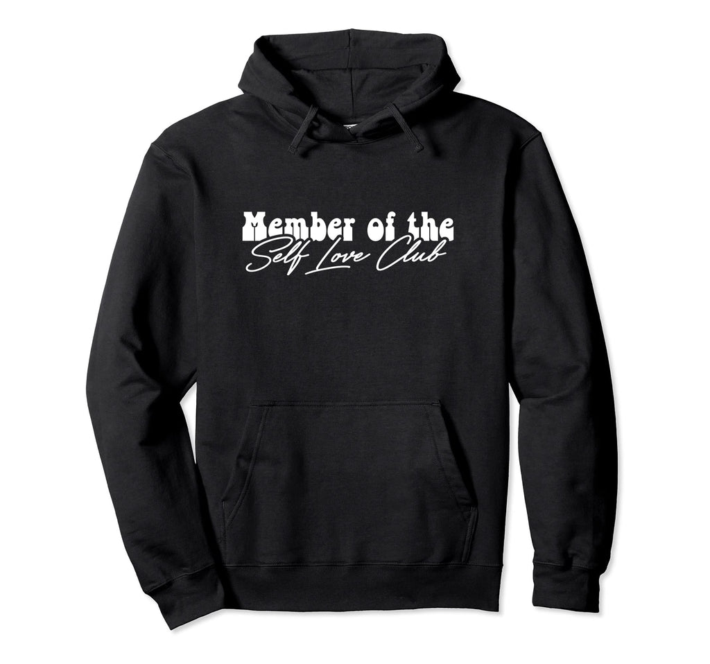 Member Self Love Club Awesome Hoodie - Streetwear Style Unisex - T-Shirt, Sweatshirt, Hoodie