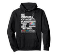 Be Proud How Hard You Are Trying Hoodie - Fun Novelty Design for Adults - T-Shirt, Sweatshirt, Hoodie