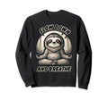 Slow Down And Breath Funny Self Care Sweatshirt - Streetwear Style Unisex - T-Shirt, Sweatshirt, Hoodie