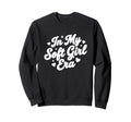 My Soft Era Feminine Aesthetic Sweatshirt - Casual Everyday Wear Men Women - T-Shirt, Sweatshirt, Hoodie