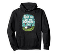 Hold Let Me Overthink This Funny Golf Hoodie - Trendy Graphic Men Women - T-Shirt, Sweatshirt, Hoodie